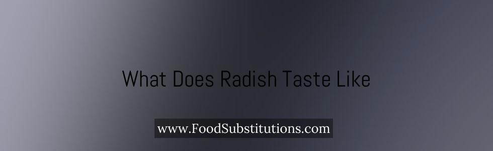 What Does Radish Taste Like