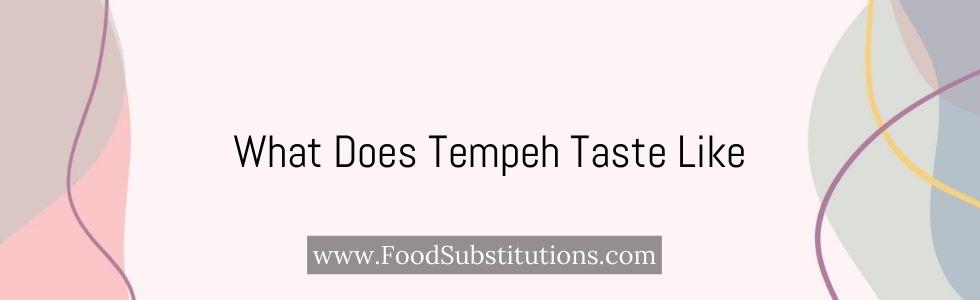What Does Tempeh Taste Like