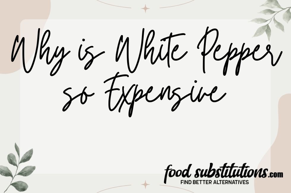 White Pepper Expensive