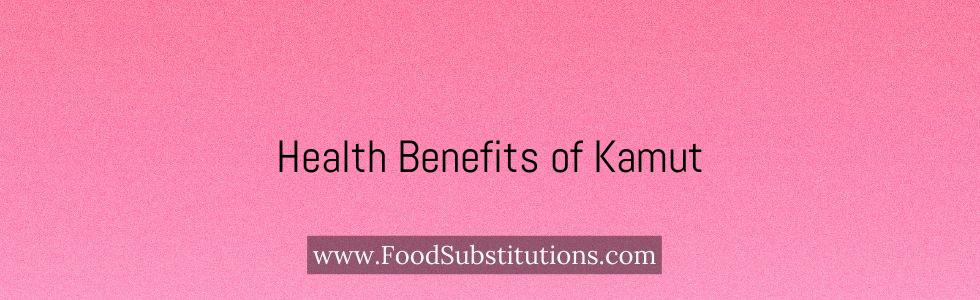 Health Benefits of Kamut