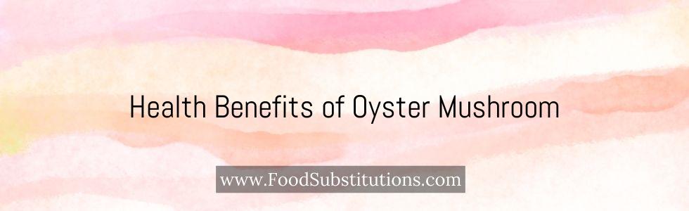 Health Benefits of Oyster Mushroom