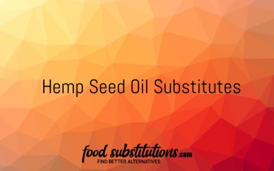 Hemp Seed Oil Substitute – Replacements And Alternatives
