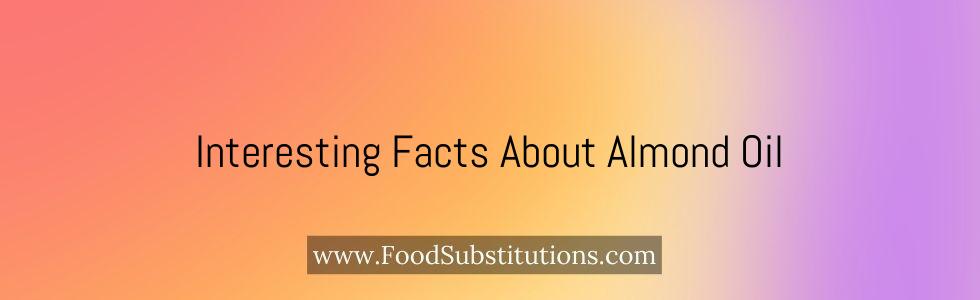 Interesting Facts About Almond Oil
