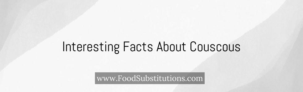 Interesting Facts About Couscous