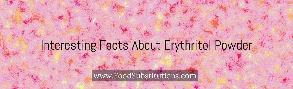 Interesting Facts About Erythritol Powder
