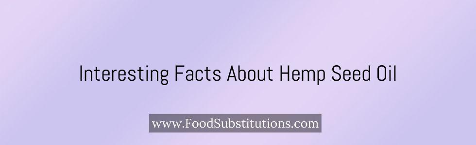 Interesting Facts About Hemp Seed Oil