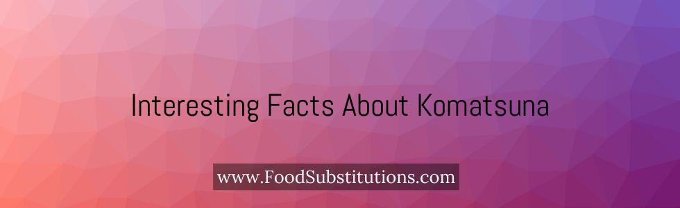 Interesting Facts About Komatsuna