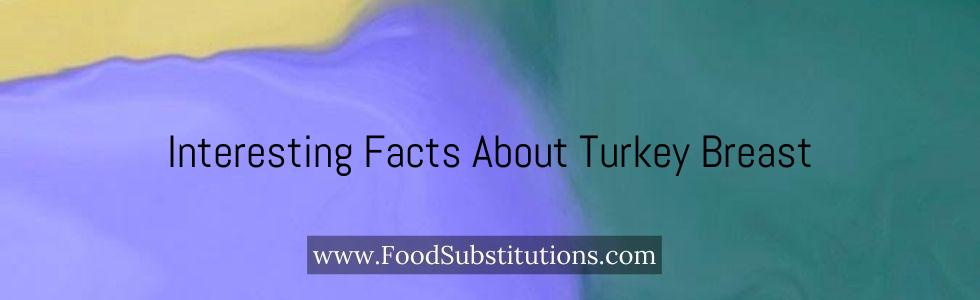 Interesting Facts About Turkey Breast