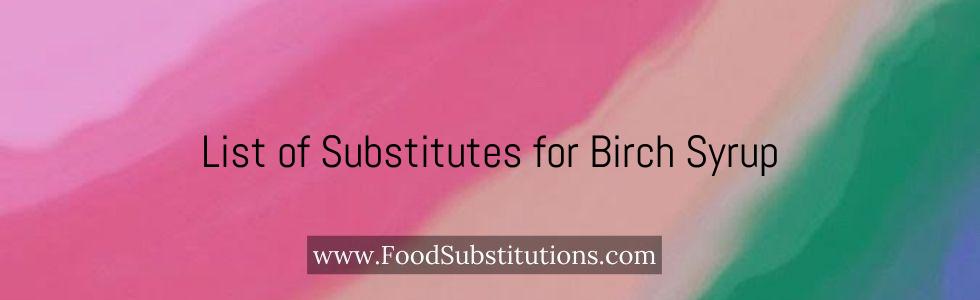 List of Substitutes for Birch Syrup