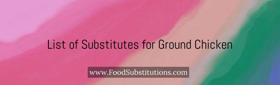 List of Substitutes for Ground Chicken