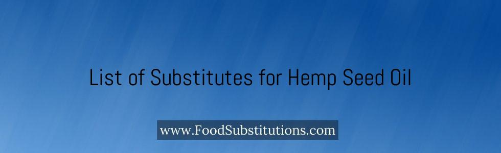 List of Substitutes for Hemp Seed Oil