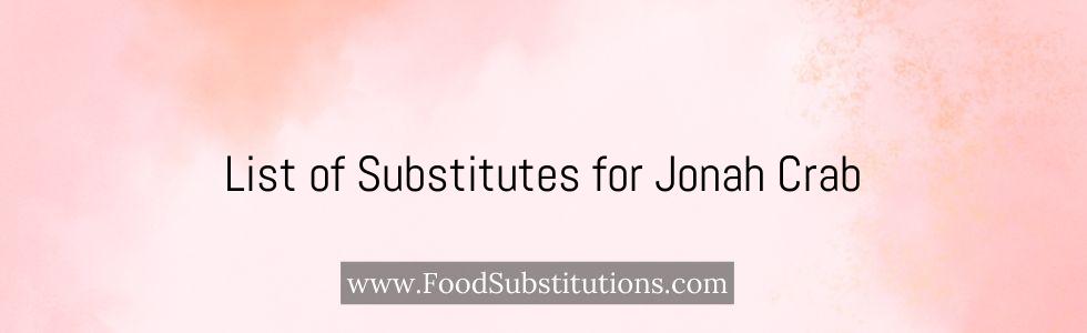 List of Substitutes for Jonah Crab