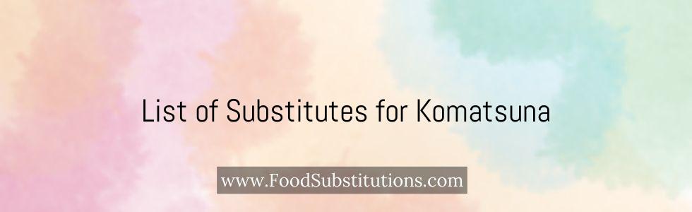 List of Substitutes for Komatsuna