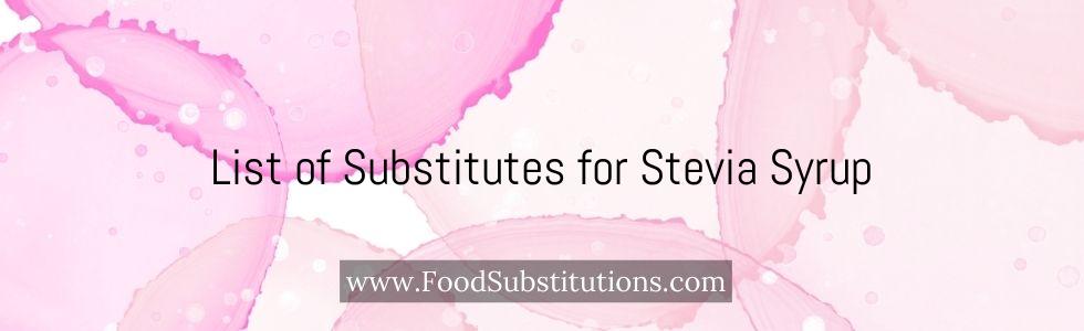 List of Substitutes for Stevia Syrup