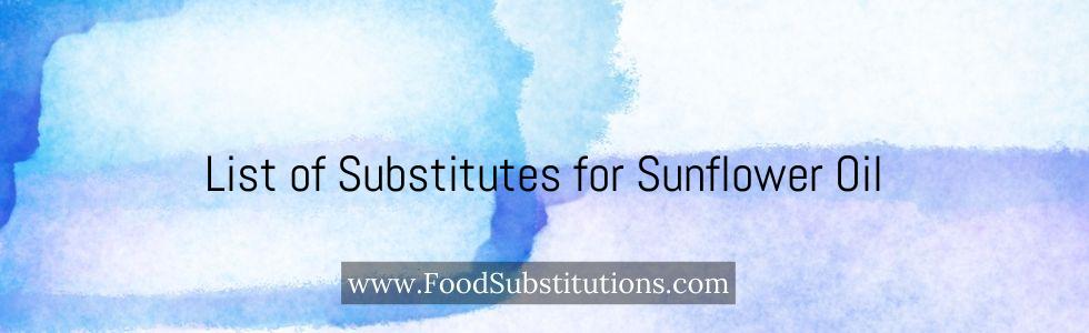 List of Substitutes for Sunflower Oil