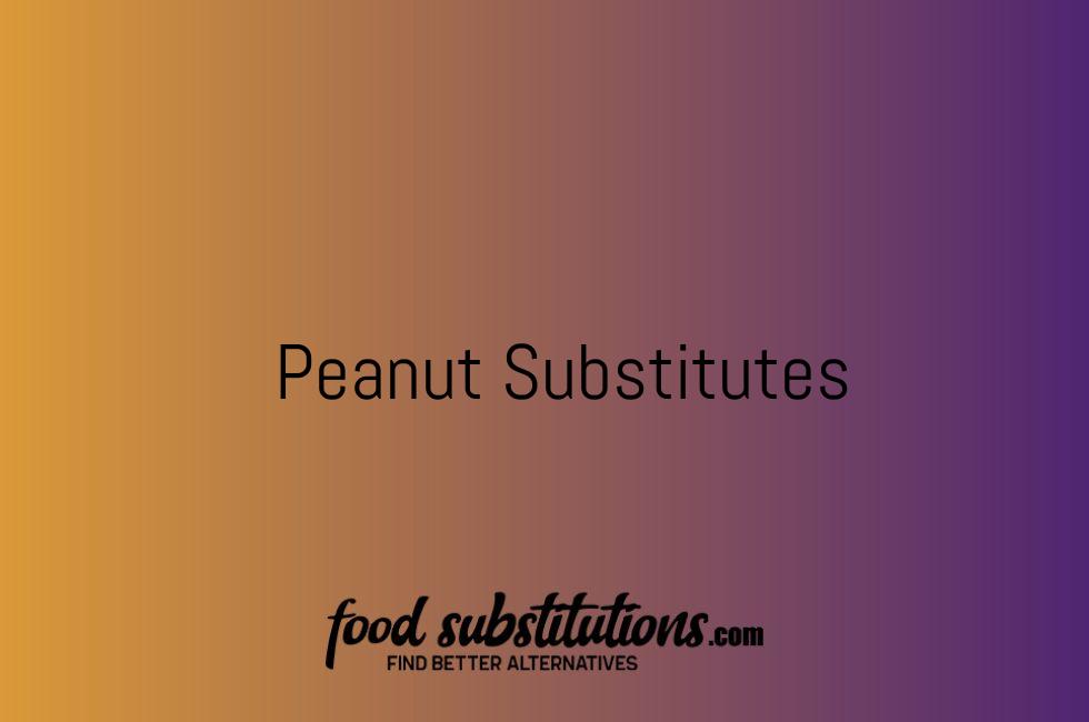 Peanut Substitutes