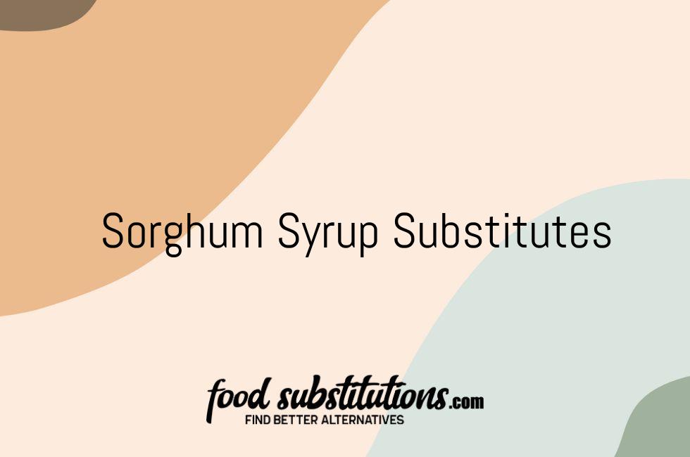 Sorghum Syrup Substitutes