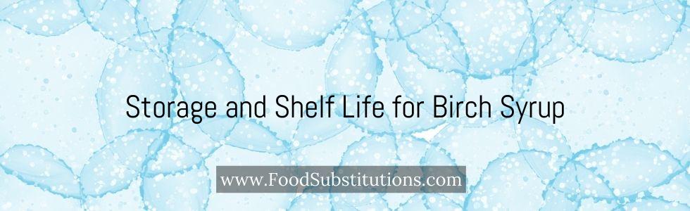 Storage and Shelf Life for Birch Syrup