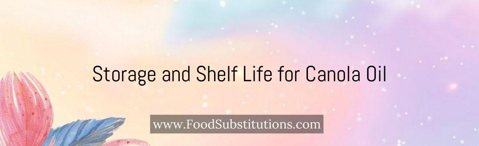 Storage and Shelf Life for Canola Oil