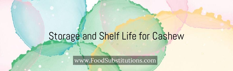 Storage and Shelf Life for Cashew
