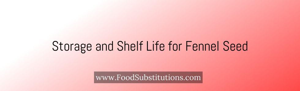 Storage and Shelf Life for Fennel Seed
