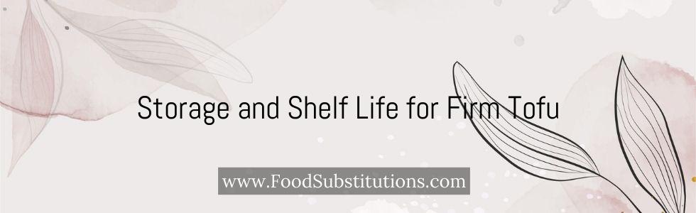 Storage and Shelf Life for Firm Tofu