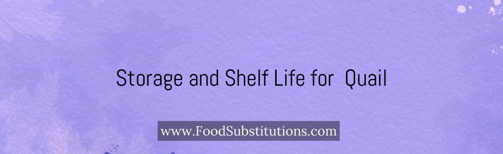 Storage and Shelf Life for Quail