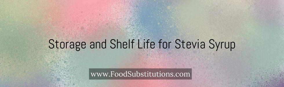 Storage and Shelf Life for Stevia Syrup