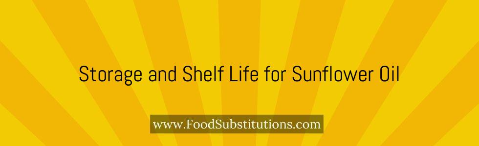 Storage and Shelf Life for Sunflower Oil