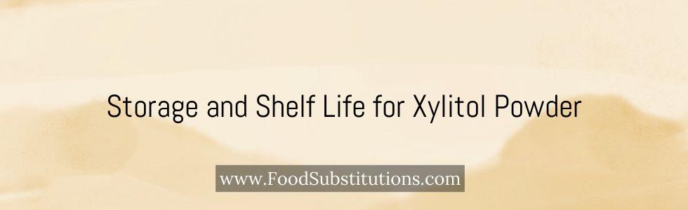 Storage and Shelf Life for Xylitol Powder