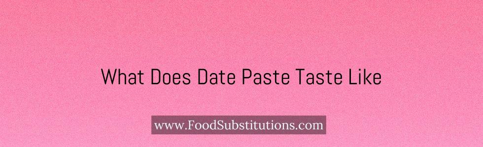 What Does Date Paste Taste Like