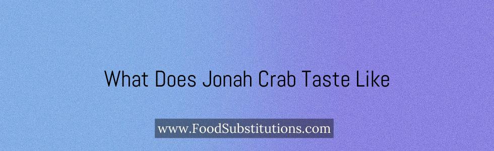What Does Jonah Crab Taste Like