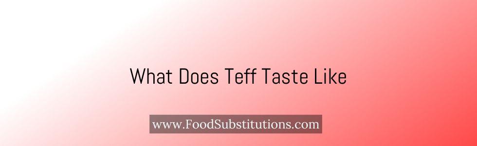 What Does Teff Taste Like