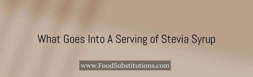 What Goes Into A Serving of Stevia Syrup