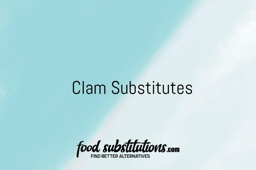 Clam Substitute – Replacements And Alternatives