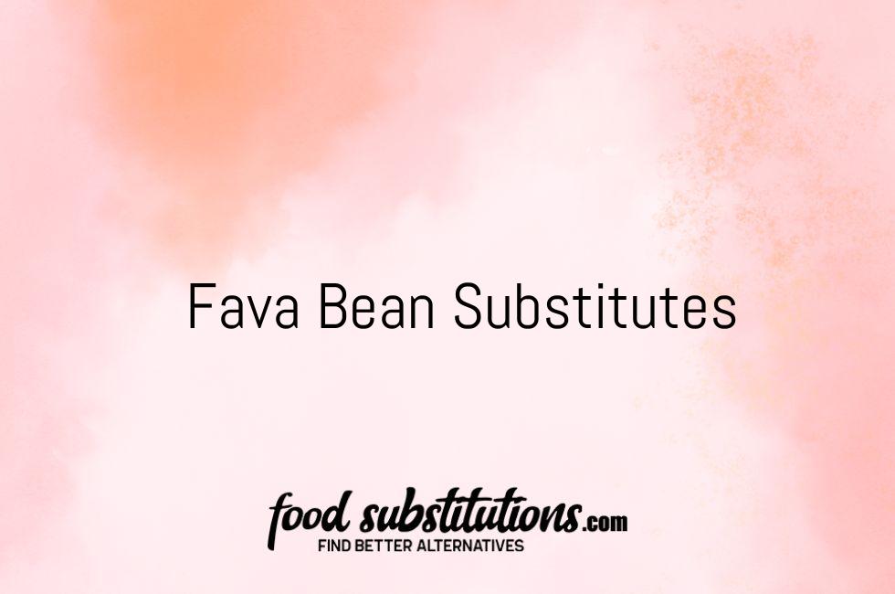 Fava Bean Substitutes