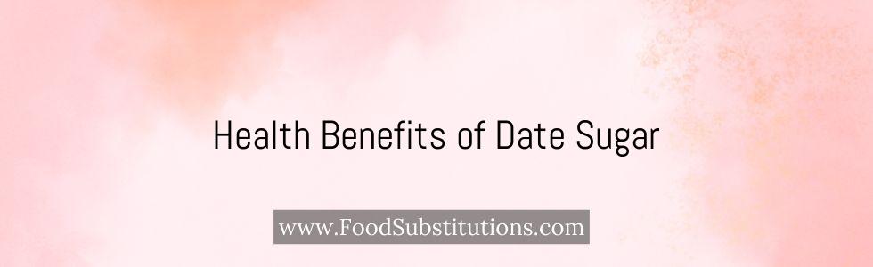 Health Benefits of Date Sugar