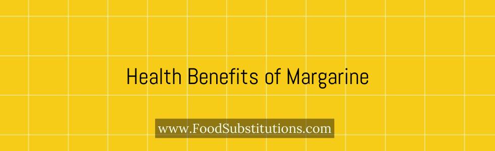 Health Benefits of Margarine