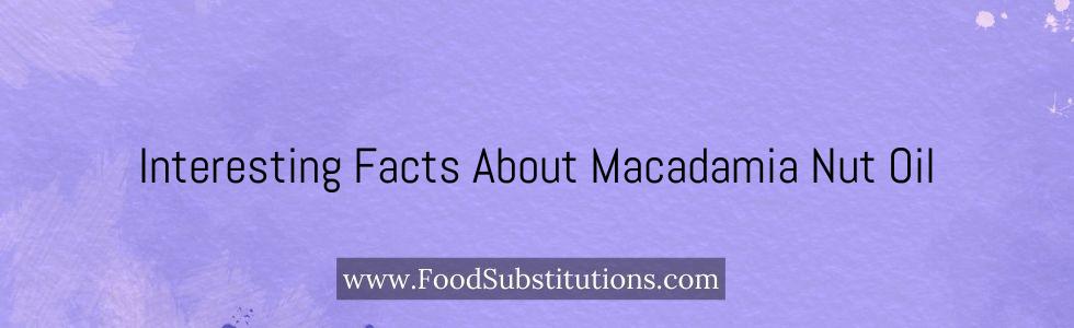 Interesting Facts About Macadamia Nut Oil