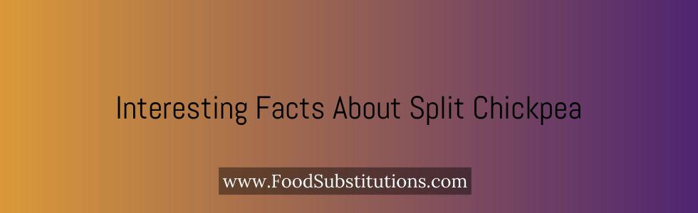 Interesting Facts About Split Chickpea