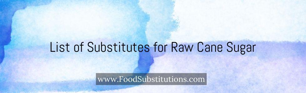 List of Substitutes for Raw Cane Sugar