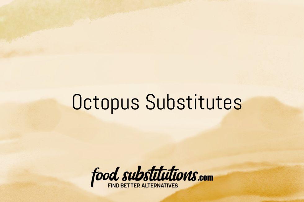 Octopus Substitutes