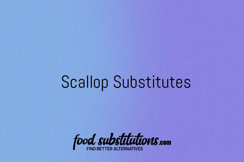 Scallop Substitutes