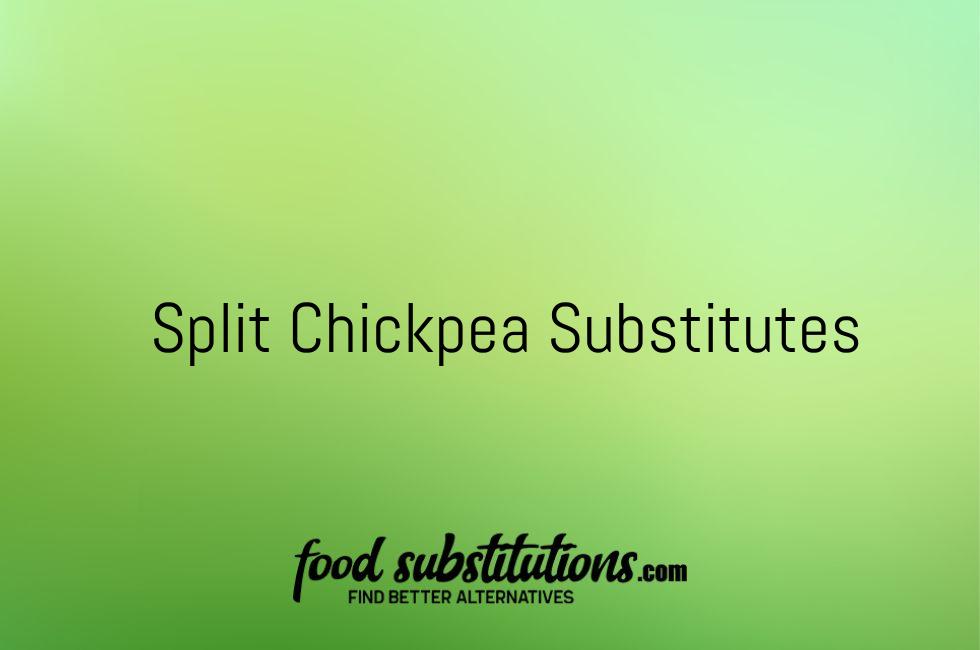 Split Chickpea Substitutes
