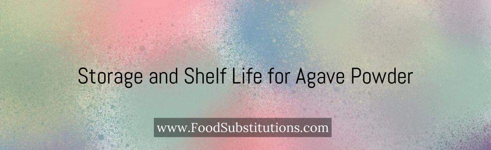 Storage and Shelf Life for Agave Powder