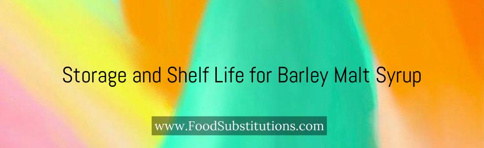 Storage and Shelf Life for Barley Malt Syrup