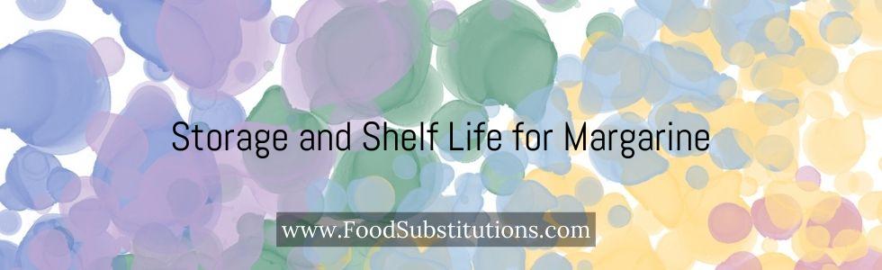 Storage and Shelf Life for Margarine