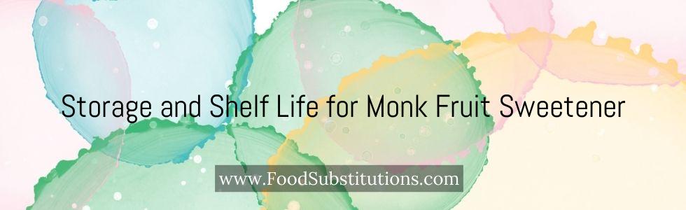 Storage and Shelf Life for Monk Fruit Sweetener