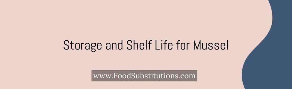 Storage and Shelf Life for Mussel