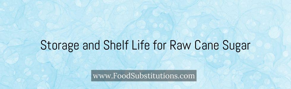 Storage and Shelf Life for Raw Cane Sugar